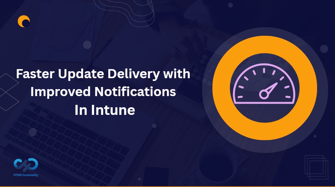 Microsoft Intune Introduces Faster Update Delivery with Improved Notifications 1