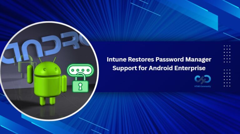 Microsoft-Intune-Finally-Restores-Password-Manager-Support-for-Android-Enterprise-Devices