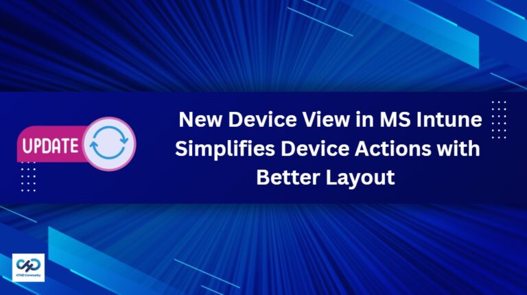 Preview New Device View in MS Intune Simplifies Device Actions with Better Layout and Reporting Access 5