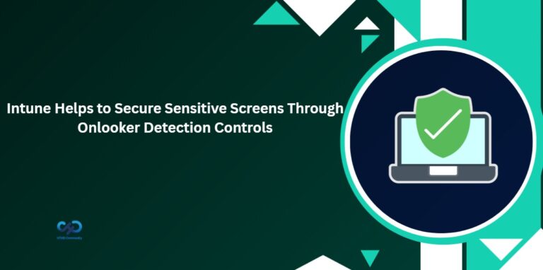 Force Onlooker Detection Settings with Intune to Improve Privacy and Prevent User Changes 1