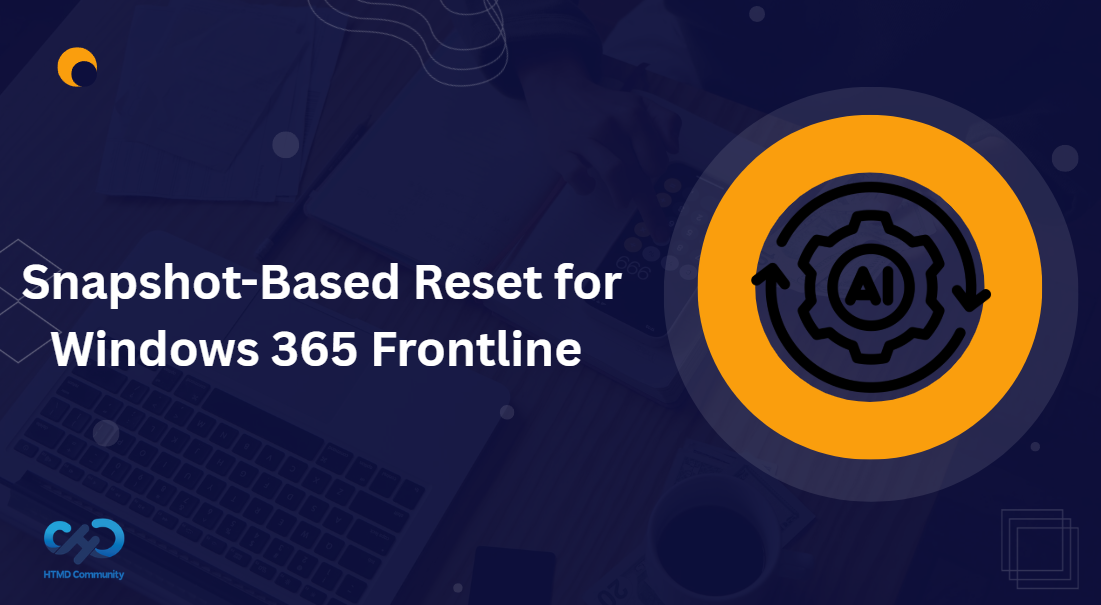 Snapshot-Based Reset for Windows 365 Frontline in Shared Mode