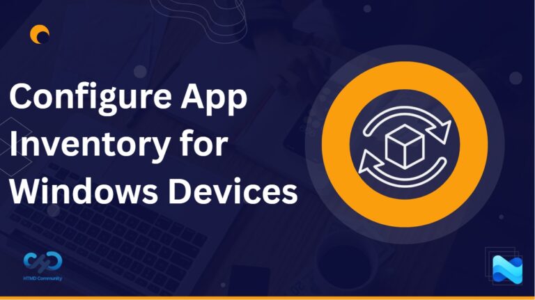 How to Configure App Inventory for Windows Devices in Microsoft Intune