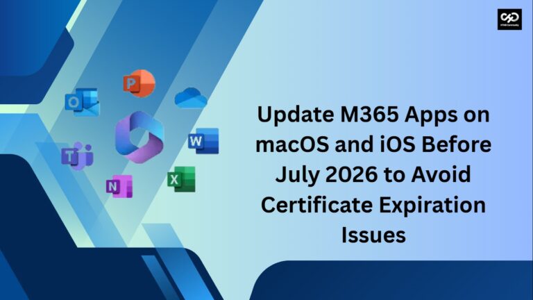 Update M365 Apps on macOS and iOS Before July 2026 to Avoid Certificate Expiration Issues