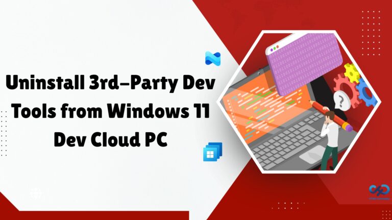 Best Way to Uninstall 3rd-Party Dev Tools from Windows 11 Dev Cloud PC using Intune. Fig. 1