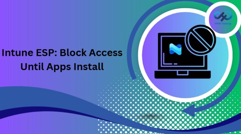 Block-Device-Access-Until-Required-Apps-are-Installed-using-Intune-ESP-and-Windows-Autopilot