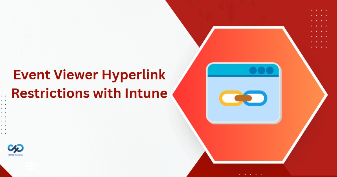 Configure Event Viewer Hyperlink Restrictions using Intune 1 Configure Event Viewer Hyperlink Restrictions using Intune 1