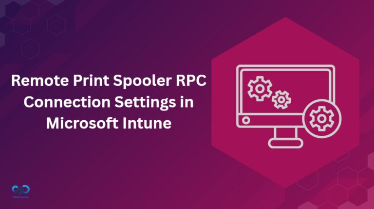 Configuring Remote Print Spooler RPC Connection Settings in Microsoft Intune 1