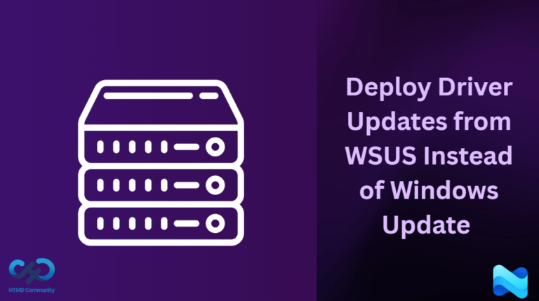 Deploy Driver Updates from WSUS Instead of Windows Update using Intune to Test Approve and Schedule Deployments