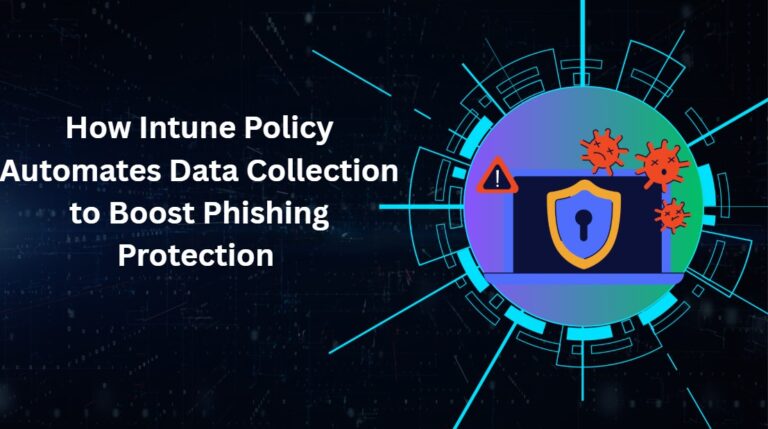 How Automates Data Collection to Boost Phishing Protection using Intune Policy 2