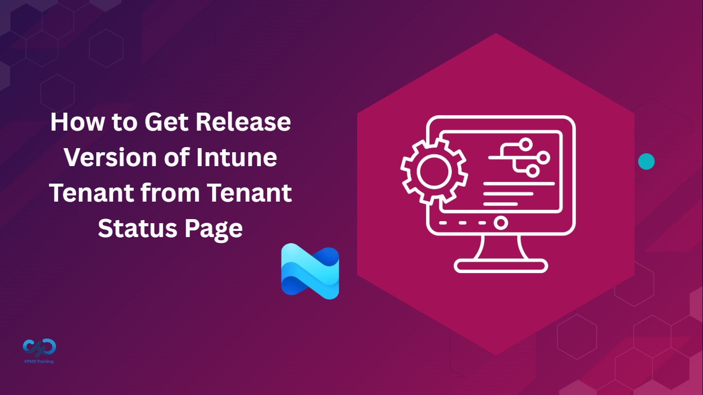 How to Get Release Version of Intune Tenant from Tenant Status Page