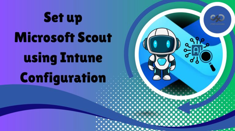 How to Set up Microsoft Scout using Intune Configuration. Fig. 1