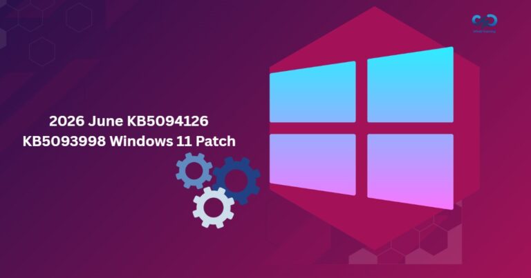 2026 June KB5094126 KB5093998 Windows 11 Patch | 3 Zero Day Vulnerabilities and 200 Flaws 1