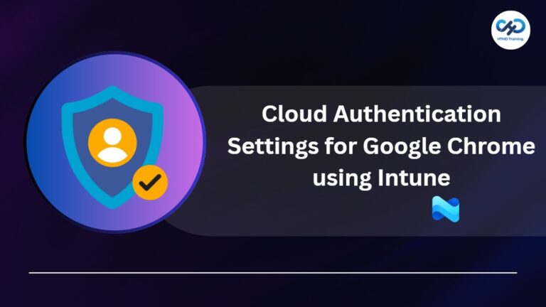 Manage Microsoft Cloud Authentication Settings for Google Chrome using Intune 1