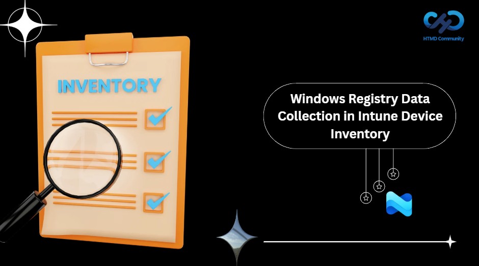 MS Intune Adds Windows Registry Data Collection to Device Inventory for Single Values All Key Values and Subkeys 1
