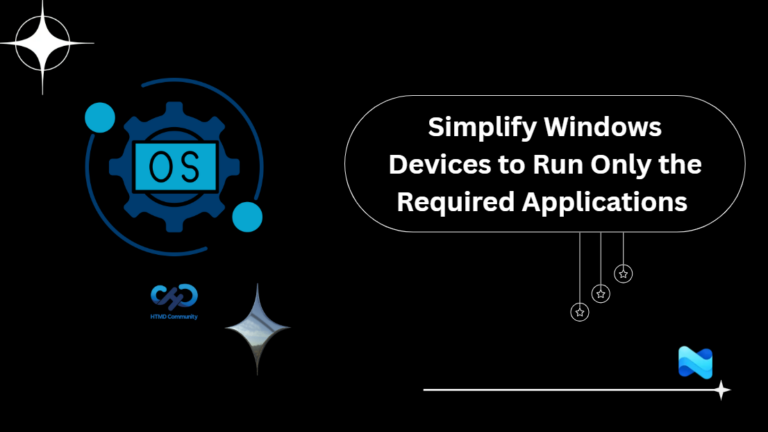 Simplify Windows Devices to Run Only the Required Applications using Intune