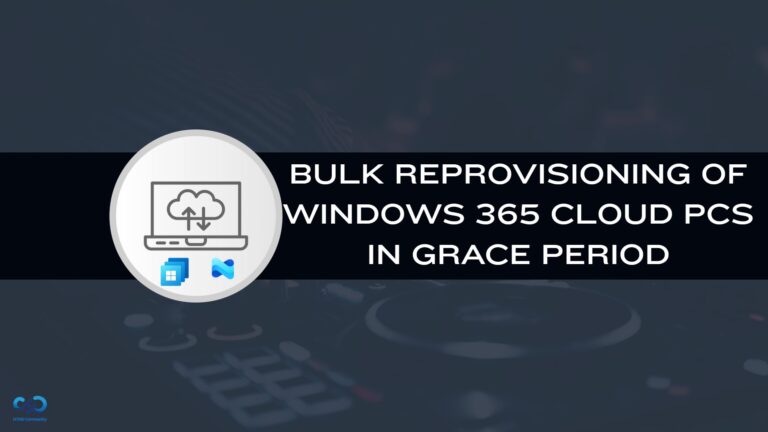 Bulk Reprovisioning of Windows 365 Cloud PCs in Grace Period using Intune. Fig. 1