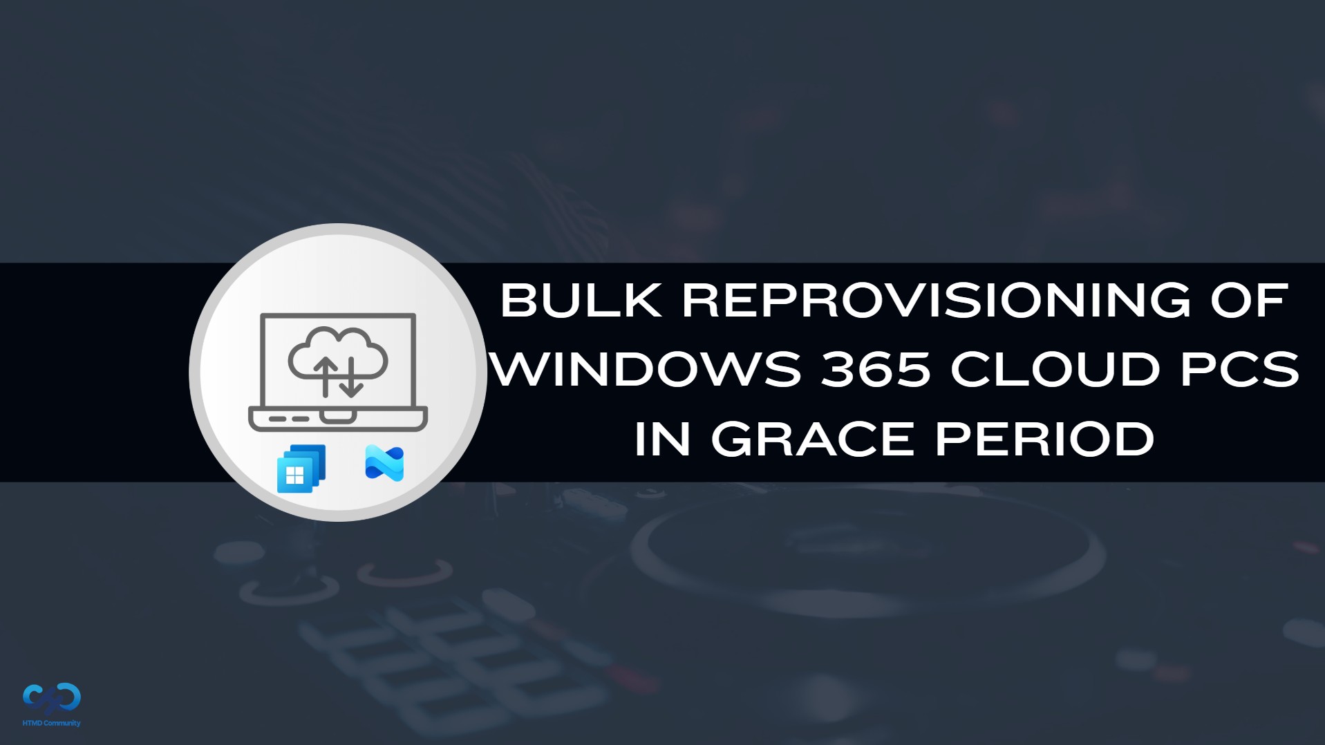 Bulk Reprovisioning of Windows 365 Cloud PCs in Grace Period using Intune 1 Bulk Reprovisioning of Windows 365 Cloud PCs in Grace Period using Intune. Fig. 1