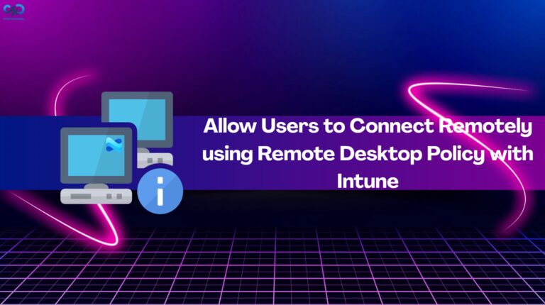 Configure Allow Users to Connect Remotely using Remote Desktop Policy with Intune. Fig. 1