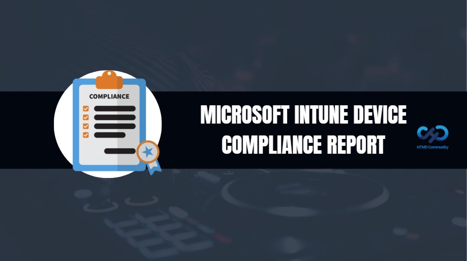 Microsoft Intune Device Compliance Report for Managed Devices 1
