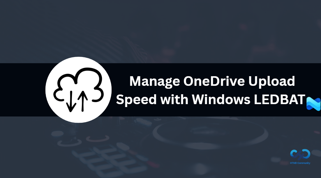 Manage OneDrive Upload Speed with Windows LEDBAT in Microsoft Intune 1 Manage OneDrive Upload Speed with Windows LEDBAT in Microsoft Intune