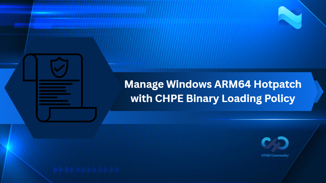 Manage Windows ARM64 Hotpatch with CHPE Binary Loading Policy in Microsoft Intune 1 Manage Windows ARM64 Hotpatch with CHPE Binary Loading Policy in Microsoft Intune