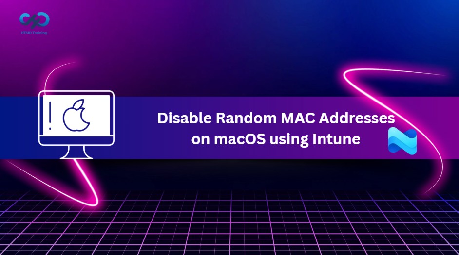 Disable Randomized MAC Addresses for Wi-Fi on macOS Devices using Intune 1 Disable Randomized MAC Addresses for Wi-Fi on macOS Devices using Intune 1