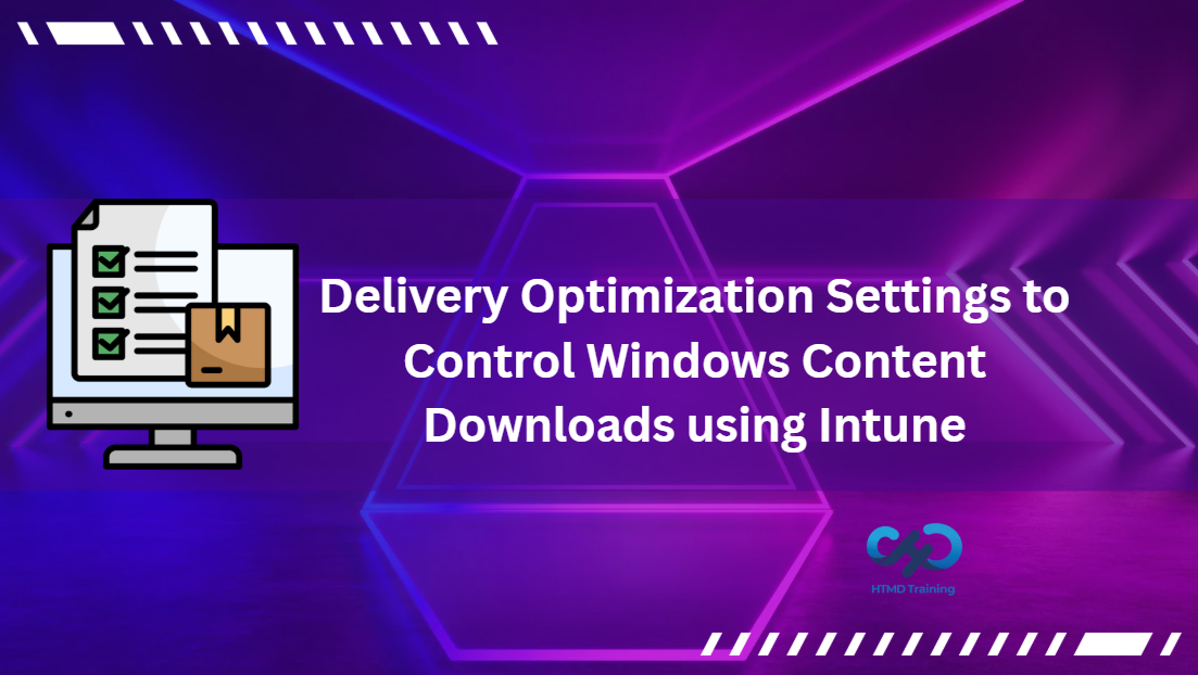 Configure Delivery Optimization Settings to Control Windows Content Downloads using Intune 1