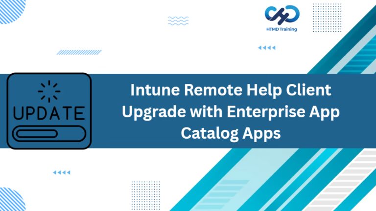 Microsoft Intune Remote Help Client Upgrade with Enterprise App Catalog Apps 1