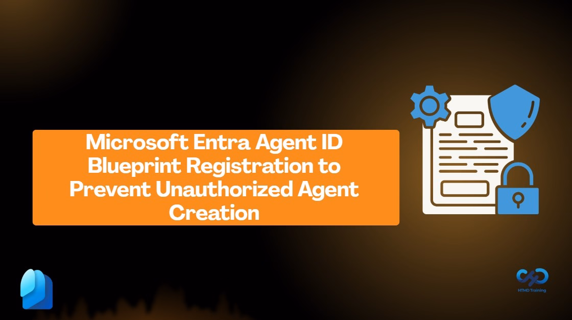 Microsoft Entra Agent ID Blueprint Registration to Prevent Unauthorized Agent Creation and Permission Issues 1