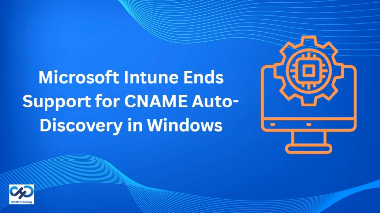 Microsoft Intune Ends Support for CNAME Auto-Discovery in Windows MDM-Only Enrollment 1
