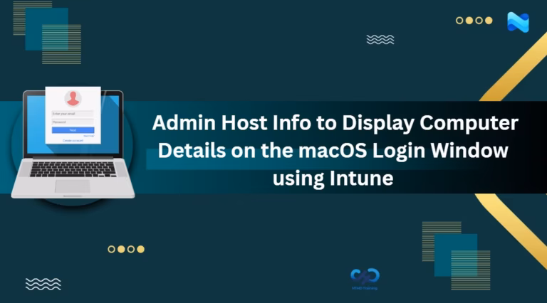 Use Admin Host Info to Display Computer Details on the macOS Login Window using Intune 1
