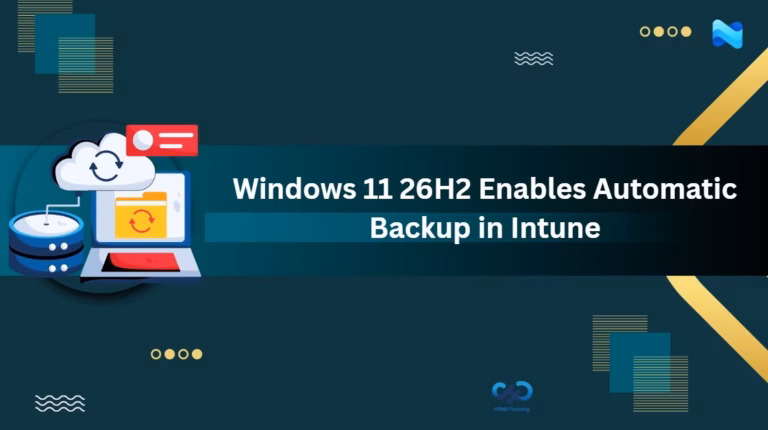 Windows Backup is Now Enabled by Default for Eligible Intune Managed Devices 2
