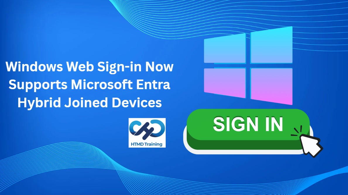 Windows Web Sign-In now Supports Microsoft Entra Hybrid Joined Devices for Passwordless Authentication 1 Windows-Web-Sign-In-now-Supports-Microsoft-Entra-Hybrid-Joined-Devices
